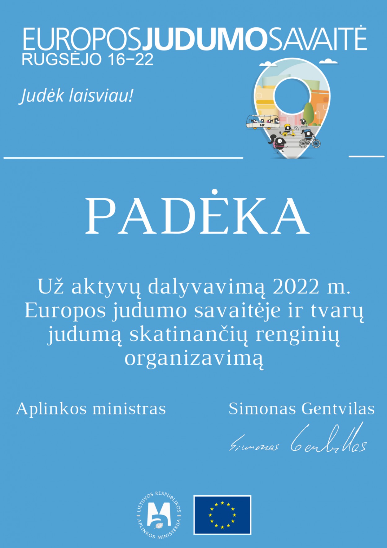 DŽIAGIAMĖS PRISIJUNGĘ PRIE EUROPOS JUDUMO SAVAITĖS RENGINIŲ